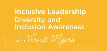 Inclusive Leadership with Vernā Myers